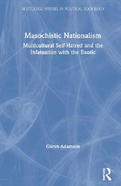 Masochistic Nationalism (English, Adamson Göran)