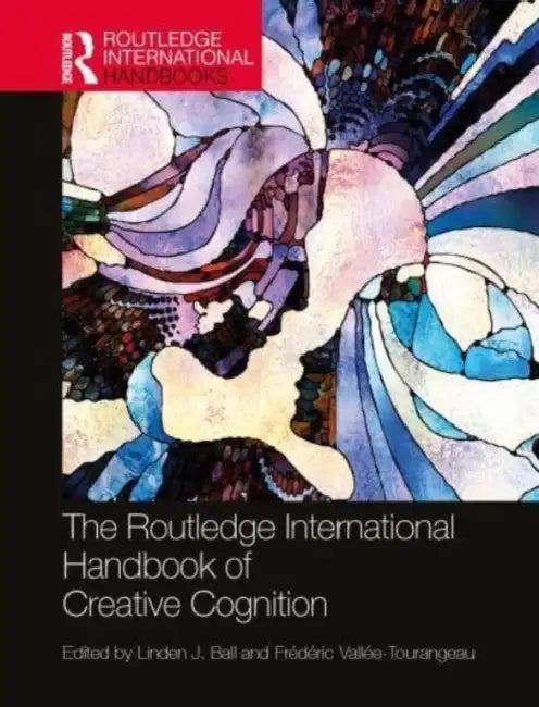 The Routledge International Handbook of Creative Cognition (English, Ball Linden J. | Frédéric Vallée-Tourangeau)