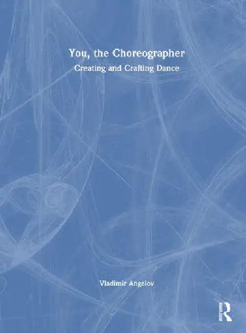 You, the Choreographer (English, Angelov Vladimir)