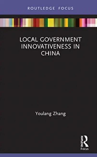 Local Government Innovativeness in China (English, Zhang Youlang)