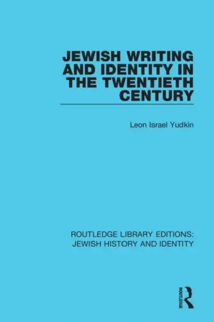 Jewish Writing and Identity in the Twentieth Century (English, Yudkin Leon Israel)