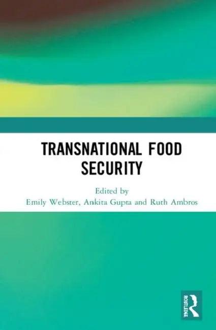 Transnational Food Security (English, Webster Emily | Ankita Gupta | Ruth Ambros)