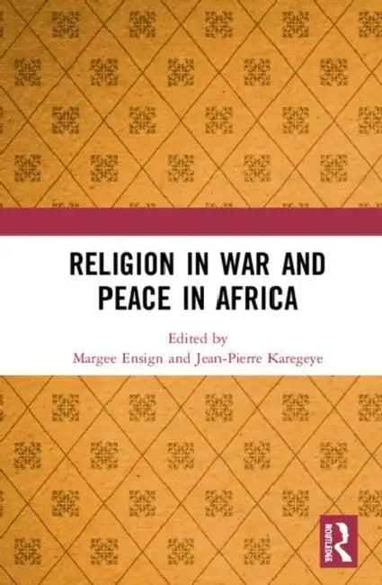 Religion in War and Peace in Africa (English, Ensign Margee | Jean-Pierre Karegeye)