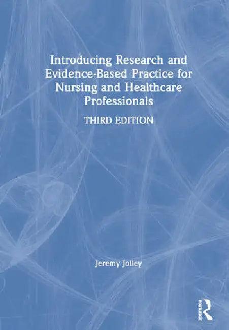 Introducing Research and Evidence-Based Practice for Nursing and Healthcare Professionals (English, Jolley Jeremy)