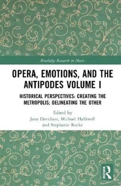 Opera, Emotion, and the Antipodes (English, Davidson Jane | Michael Halliwell | Stephanie Rocke)