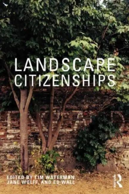 Landscape Citizenships (English, Waterman Tim | Jane Wolff | Ed Wall)