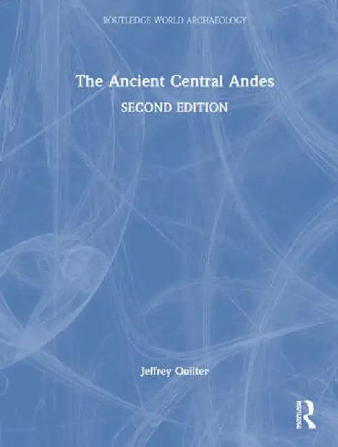 The Ancient Central Andes (English, Quilter Jeffrey)