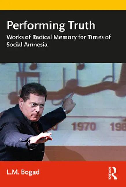Performing Truth (English, L. M. Bogad)