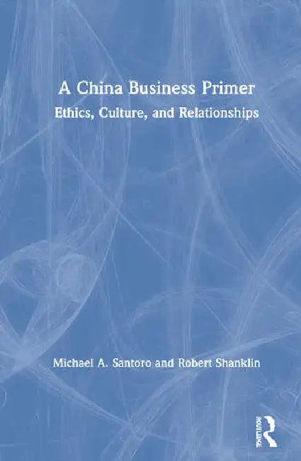 A China Business Primer (English, Santoro Michael A. | Robert Shanklin)