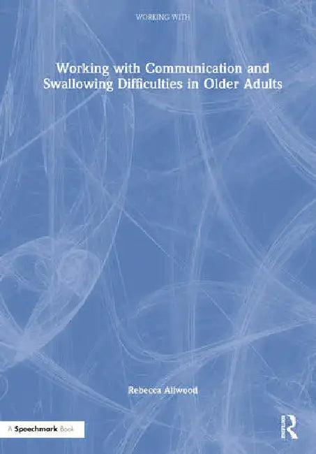 Working with Communication and Swallowing Difficulties in Older Adults (English, Allwood Rebecca)