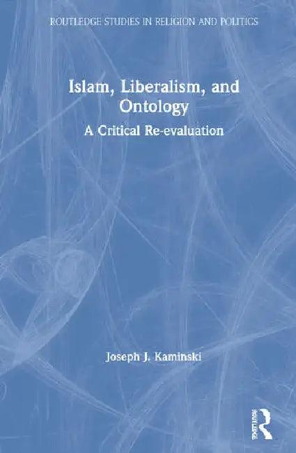 Islam, Liberalism, and Ontology (English, Kaminski Joseph J.)