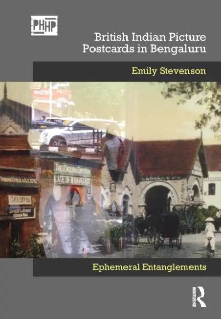 British Indian Picture Postcards in Bengaluru (English, Emily Stevenson)