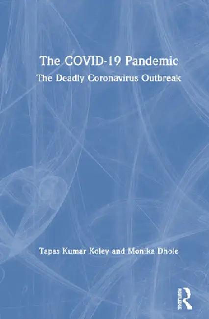 The Covid-19 Pandemic (English, Tapas Kumar Koley | Monika Dhole)