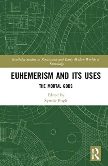Euhemerism and Its Uses (English, Pugh Syrithe)