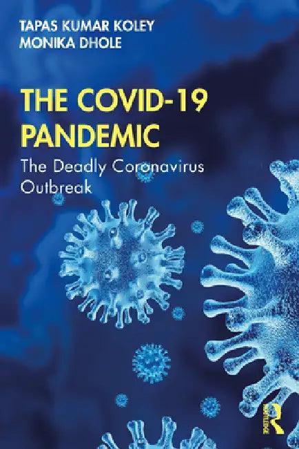 The Covid-19 Pandemic (English, Tapas Kumar Koley | Monika Dhole)