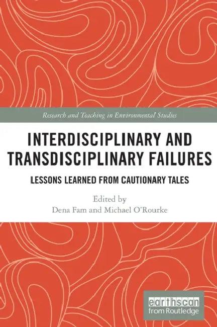 Interdisciplinary and Transdisciplinary Failures (English, Fam Dena | Michael O'Rourke)