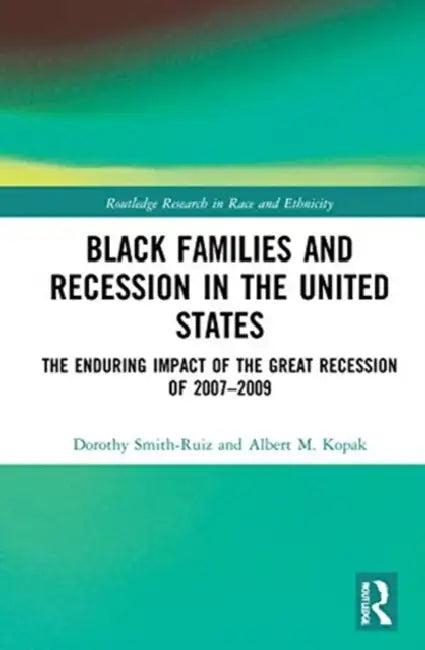 Black Families and Recession in the United States (English, Smith-Ruiz Dorothy | Albert M. Kopak)
