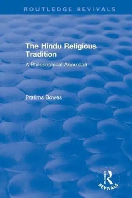 The Hindu Religious Tradition (English, Bowes Pratima)