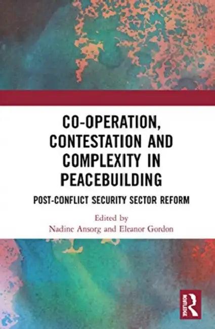 Co-Operation, Contestation and Complexity in Peacebuilding (English, Ansorg Nadine | Eleanor Gordon)