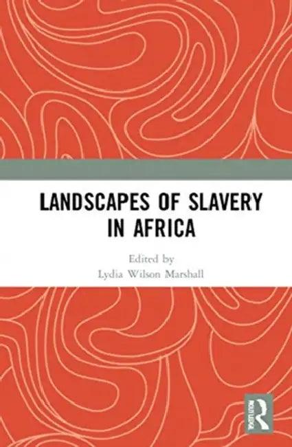 Landscapes of Slavery in Africa (English, Marshall Lydia Wilson)