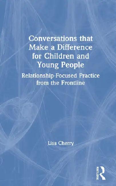 Conversations That Make a Difference for Children and Young People (English, Cherry Lisa)