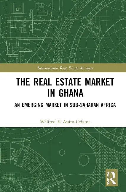 The Real Estate Market in Ghana (English, Anim-Odame Wilfred K.)