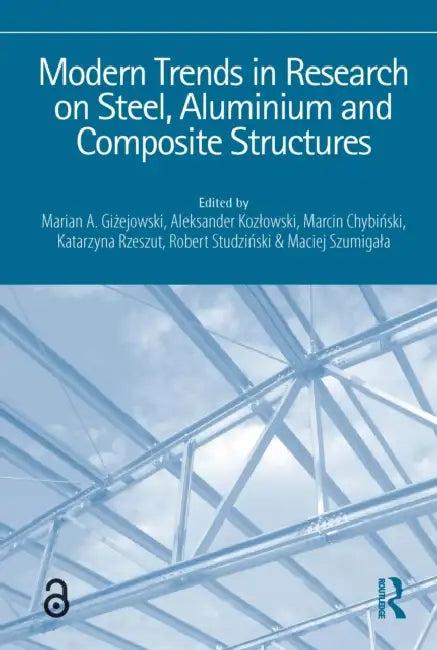 Modern Trends in Research on Steel, Aluminium and Composite Structures (English, Gizejowski Marian | Aleksander Kozlowski | Marcin Chybiński)