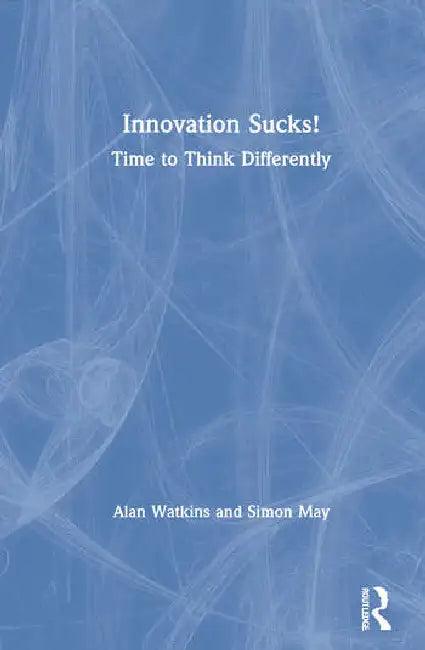 Innovation Sucks! (English, Watkins Alan | Simon May)