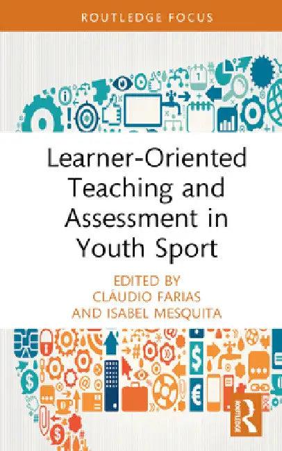 Learner-Oriented Teaching and Assessment in Youth Sport (English, Cláudio Farias | Isabel Mesquita)