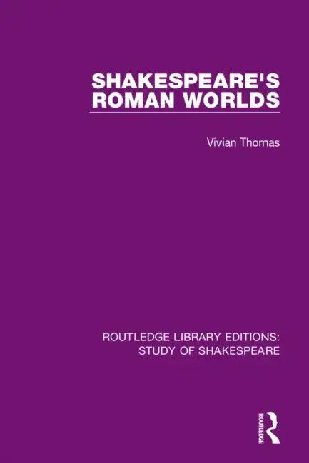 Shakespeare's Roman Worlds (English, Thomas Vivian)
