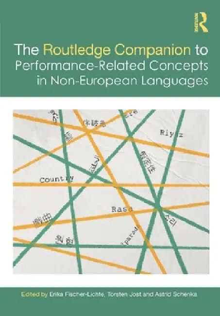 The Routledge Companion to Performance-Related Concepts in Non-European Languages (English, Erika Fischer-Lichte | Torsten Jost | Astrid Schenka)