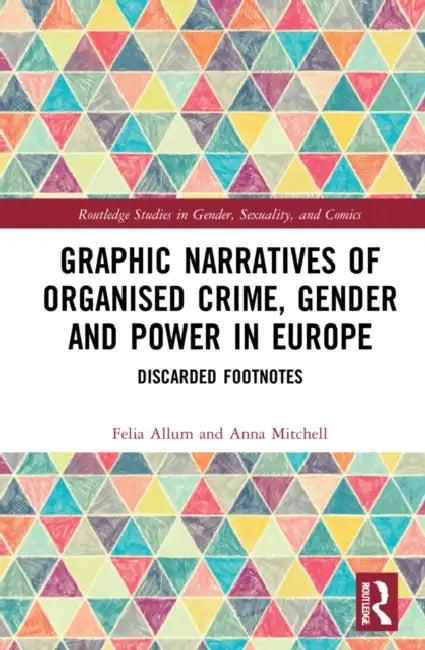 Graphic Narratives of Organised Crime, Gender and Power in Europe (English, Allum Felia | Anna Mitchell)