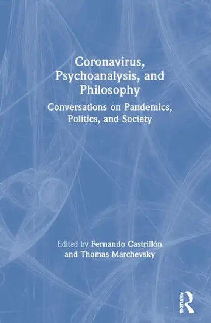 Coronavirus, Psychoanalysis, and Philosophy (English, Castrillón Fernando | Thomas Marchevsky)