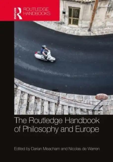 The Routledge Handbook of Philosophy and Europe (English, Darian Meacham | Nicolas de Warren)