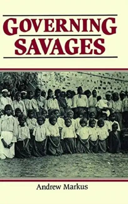 Governing Savages (English, Markus Andrew)