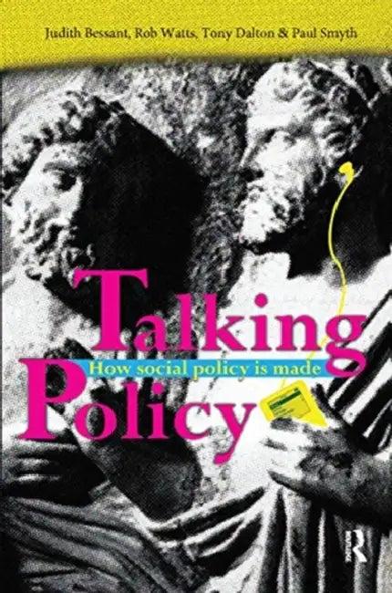 Talking Policy (English, Bessant Judith)