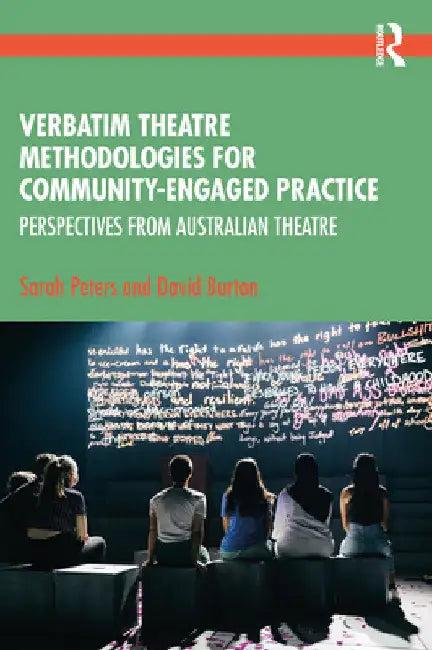 Verbatim Theatre Methodologies for Community Engaged Practice (English, Sarah Peters | David Burton)