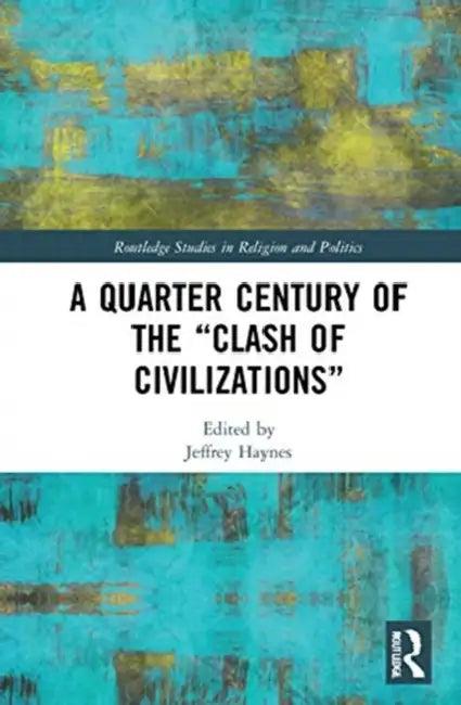 A Quarter Century of the "Clash of Civilizations" (English, Haynes Jeffrey)