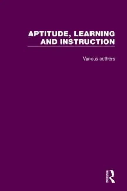 Aptitude, Learning and Instruction (English, Snow Richard E. | Pat-Anthony Federico | William E. Montague)