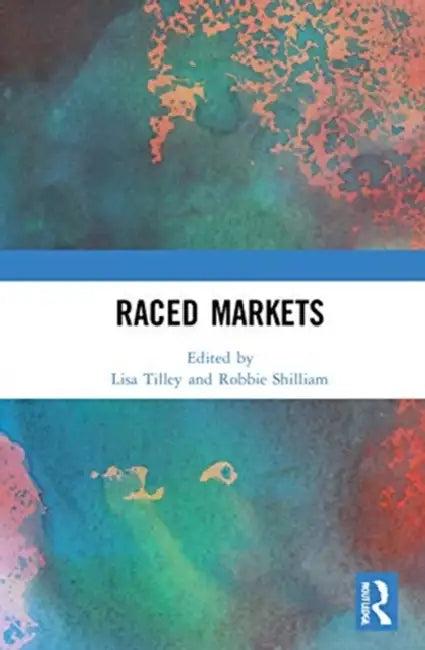 Raced Markets (English, Tilley Lisa | Robbie Shilliam)