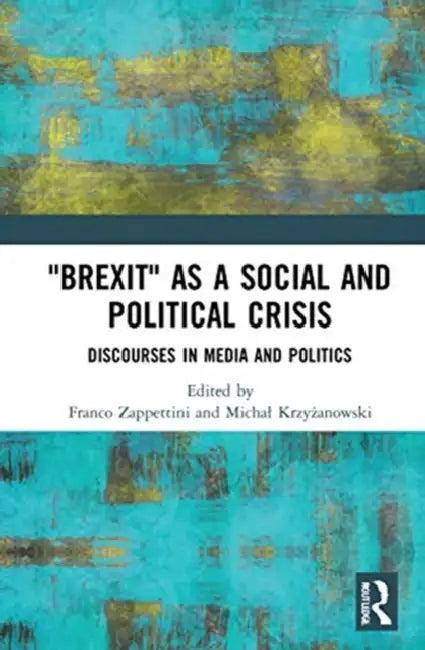 Brexit as a Social and Political Crisis (English, Zappettini Franco | Michal Krzyżanowski)
