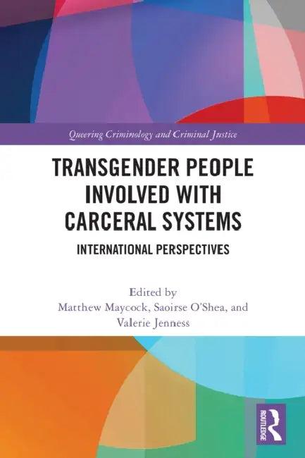 Transgender People Involved with Carceral Systems (English, Matthew Maycock | Saoirse O'Shea | Valerie Jenness)