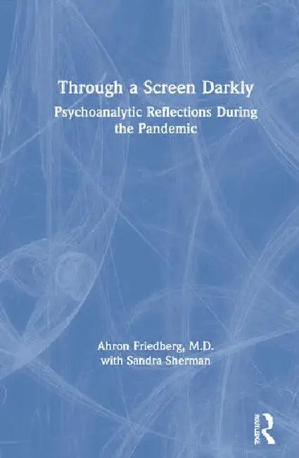 Through a Screen Darkly (English, Friedberg Ahron | Sandra Sherman)