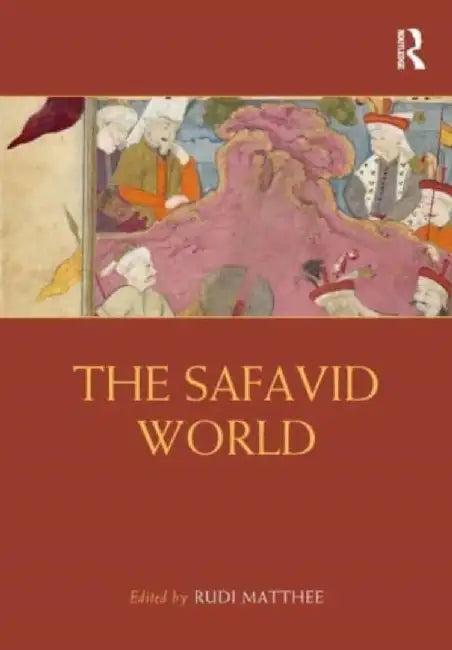 The Safavid World (English, Rudi Matthee)