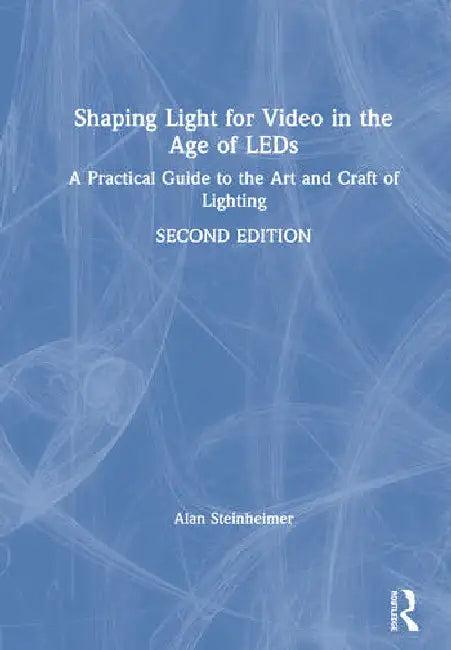 Shaping Light for Video in the Age of LEDs (English, Steinheimer Alan)