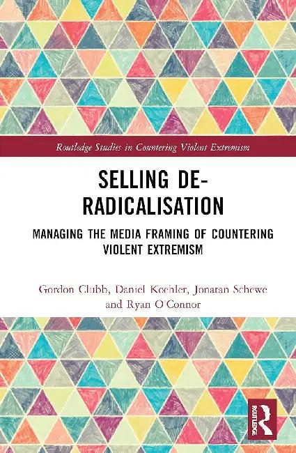 Selling De-Radicalisation (English, Clubb Gordon | Daniel Koehler | Jonatan Schewe)