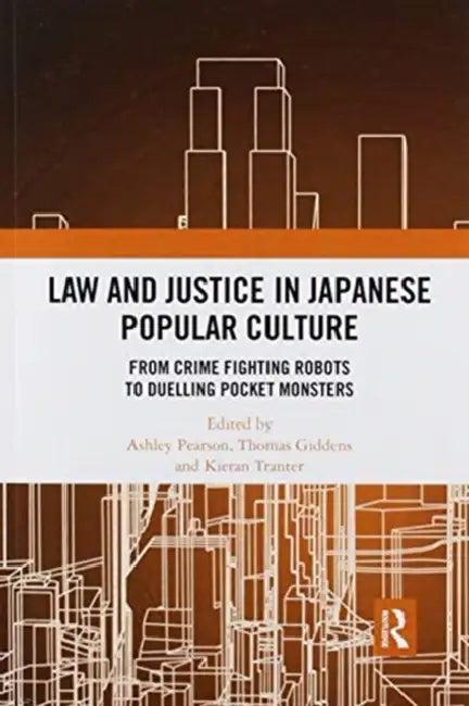 Law and Justice in Japanese Popular Culture (English, Ashley Pearson | Thomas Giddens | Kieran Tranter)