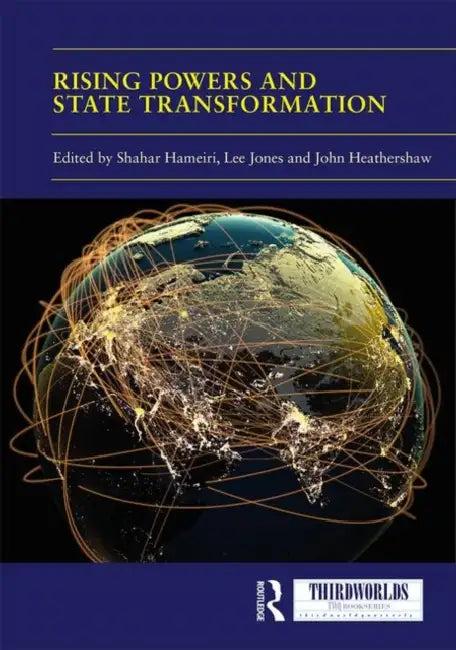 Rising Powers and State Transformation (English, Hameiri Shahar | Lee Jones | John Heathershaw)