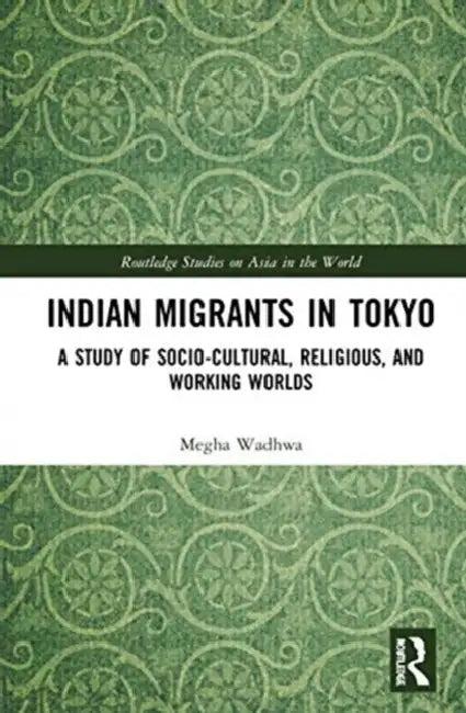Indian Migrants in Tokyo (English, Wadhwa Megha)