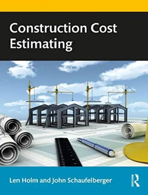 Construction Cost Estimating (English, Holm Len | John E. Schaufelberger)